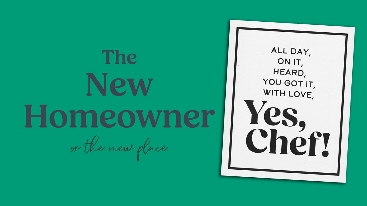 Green "The New Homeowner: for the new place" banner with the Yes Chef kitchen quote print